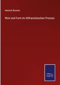 Produktbild: Wort und Form im Altfranz&ouml;sischen Process