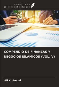 Produktbild: Compendio De Finanzas Y Negocios Isl&aacute;micos (vol. V)