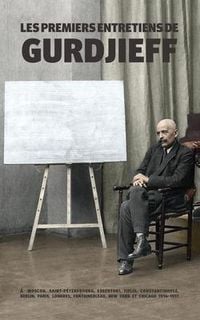 Produktbild: Les Premiers Entretiens de Gurdjieff 1914-1931