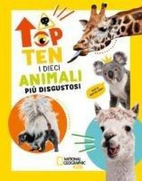 Produktbild: I dieci animali pi&ugrave; disgustosi. Top ten. Ediz. ad alta leggibilit&agrave;