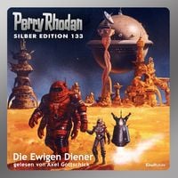 Produktbild: Perry Rhodan Silber Edition 133: Die Ewigen Diener