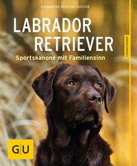 Bild vom Artikel Labrador Retriever vom Autor Katharina Schlegl-Kofler