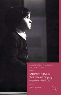 Produktbild: Literature, Film, and Their Hideous Progeny