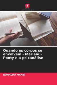 Produktbild: Quando os corpos se envolvem - Merleau-Ponty e a psican&aacute;lise