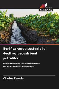 Produktbild: Bonifica verde sostenibile degli agroecosistemi petroliferi: