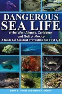 Produktbild: Dangerous Sea Life of the West Atlantic, Caribbean, and Gulf of Mexico