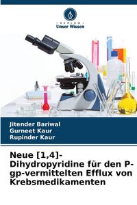 Produktbild: Neue [1,4]-Dihydropyridine f&uuml;r den P-gp-vermittelten Efflux von Krebsmedikamenten
