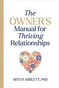 Produktbild: The Owner's Manual for Thriving Relationships