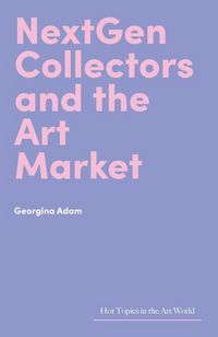 Produktbild: NextGen Collectors and the Art Market