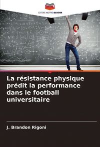 Produktbild: La r&eacute;sistance physique pr&eacute;dit la performance dans le football universitaire