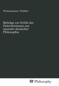 Produktbild: Beitr&auml;ge zur Kritik des Determinismus aus neuester deutscher Philosophie