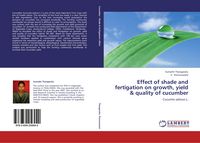 Produktbild: Effect of shade and fertigation on growth, yield & quality of cucumber