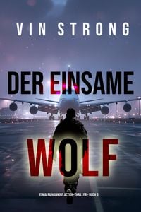 Produktbild: Der Einsame Wolf (Ein Alex Hawkins Action-Thriller - Buch 3)