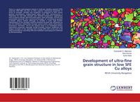 Produktbild: Development of ultra-fine grain structure in low SFE Cu alloys