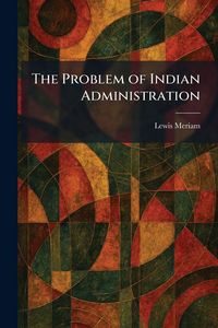 Produktbild: The Problem of Indian Administration