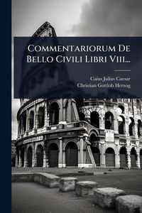 Produktbild: Commentariorum De Bello Civili Libri Viii...