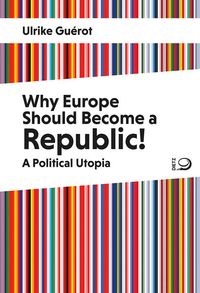 Bild vom Artikel Why Europe Should Become a Republic! vom Autor Ulrike Guérot