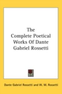 Produktbild: The Complete Poetical Works of Dante Gabriel Rossetti