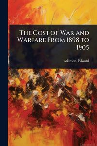 Produktbild: The Cost of War and Warfare From 1898 to 1905