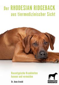 Produktbild: Der Rhodesian Ridgeback aus tiermedizinischer Sicht