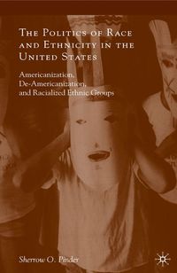 Produktbild: The Politics of Race and Ethnicity in the United States