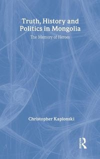 Produktbild: Truth, History and Politics in Mongolia