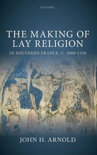 Produktbild: Making of Lay Religion in Southern France, C. 1000-1350