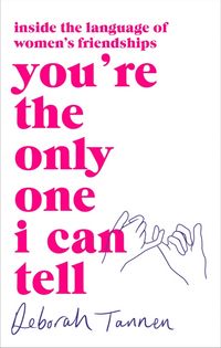 Produktbild: Tannen, D: You're the Only One I Can Tell