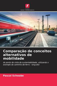 Produktbild: Compara&ccedil;&atilde;o de conceitos alternativos de mobilidade