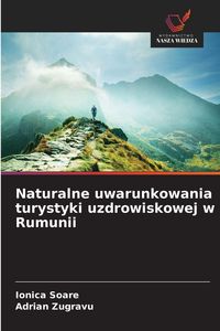 Produktbild: Naturalne uwarunkowania turystyki uzdrowiskowej w Rumunii
