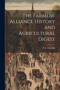 Produktbild: The Farmers' Alliance History and Agricultural Digest