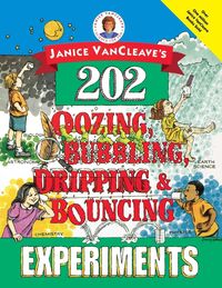 Produktbild: Janice Vancleave's 202 Oozing, Bubbling, Dripping, and Bouncing Experiments