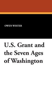 Produktbild: U.S. Grant and the Seven Ages of Washington