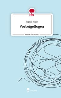 Produktbild: Vorbeigeflogen. Life is a Story - story.one