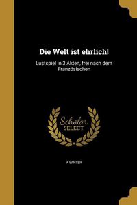 Produktbild: Die Welt ist ehrlich!
