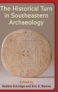 Produktbild: The Historical Turn in Southeastern Archaeology