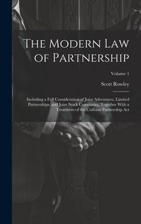 Produktbild: The Modern Law of Partnership: Including a Full Consideration of Joint Adventures, Limited Partnerships, and Joint Stock Companies, Together With a T