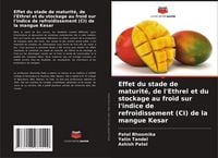 Produktbild: Effet du stade de maturit&eacute;, de l'Ethrel et du stockage au froid sur l'indice de refroidissement (CI) de la mangue Kesar