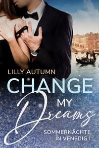 Produktbild: Change my Dreams - Sommern&auml;chte in Venedig