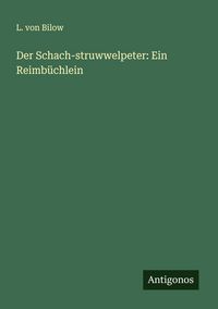 Produktbild: Der Schach-struwwelpeter: Ein Reimb&uuml;chlein
