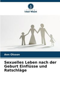 Produktbild: Sexuelles Leben nach der Geburt Einfl&uuml;sse und Ratschl&auml;ge
