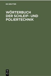 Bild vom Artikel Wörterbuch der Schleif- und Poliertechnik vom Autor Kleinschmidt