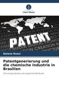 Produktbild: Patentgenerierung und die chemische Industrie in Brasilien
