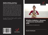 Produktbild: Wielkie kobiety z Assamu i p&oacute;&iquest;nocno-wschodnich Indii