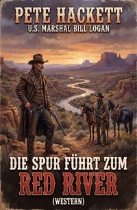 Produktbild: U.S. Marshal Bill Logan 1 - Die Spur f&uuml;hrt zum Red River (Western)