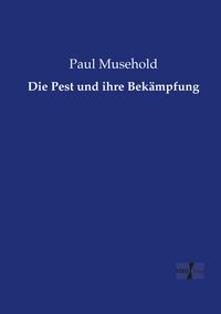 Produktbild: Die Pest und ihre Bek&auml;mpfung