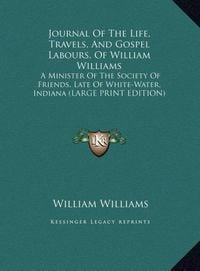 Produktbild: Journal Of The Life, Travels, And Gospel Labours, Of William Williams