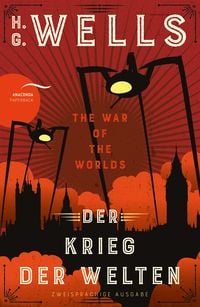 Der Krieg der Welten / The War of the Worlds (Zweisprachige Ausgabe) H. G. Wells