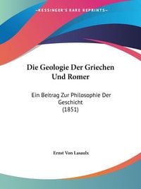 Produktbild: Die Geologie Der Griechen Und Romer