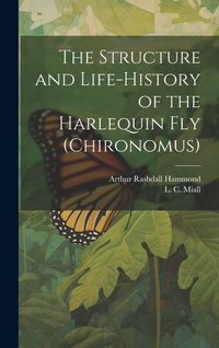 Produktbild: The Structure and Life-history of the Harlequin fly (Chironomus)